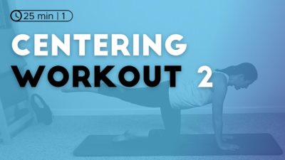 Centering Workout 2