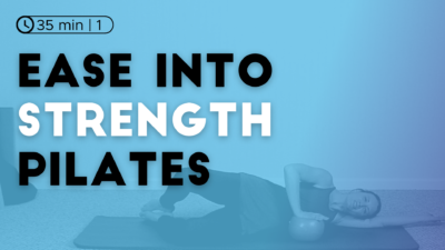Ease into Strength Pilates Workout