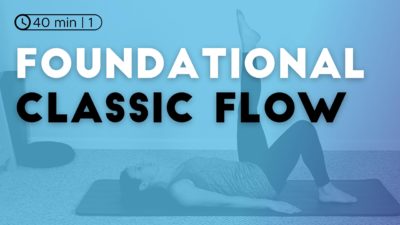 Foundational Classic Pilates Flow