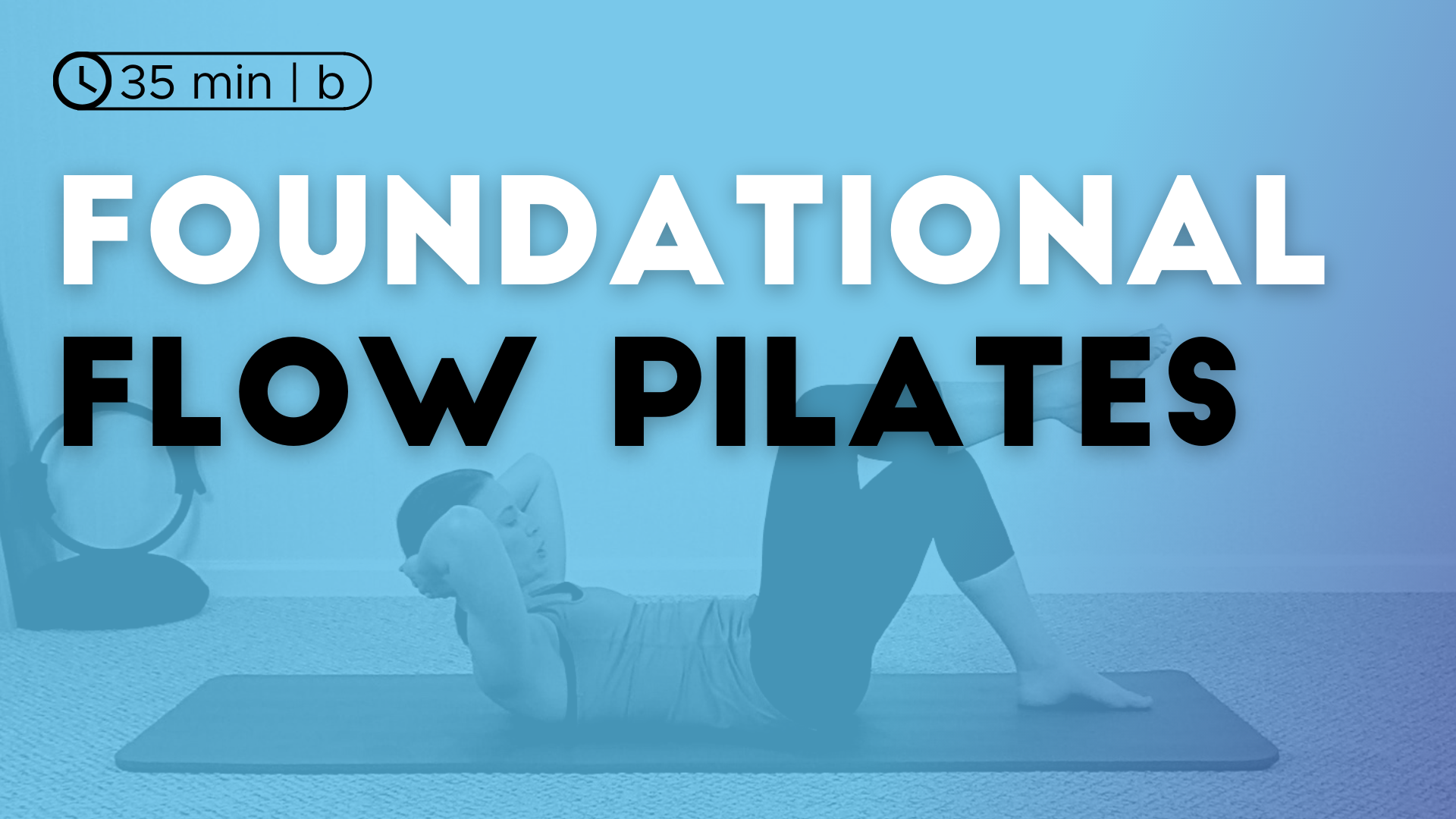 Foundational Flow Pilates