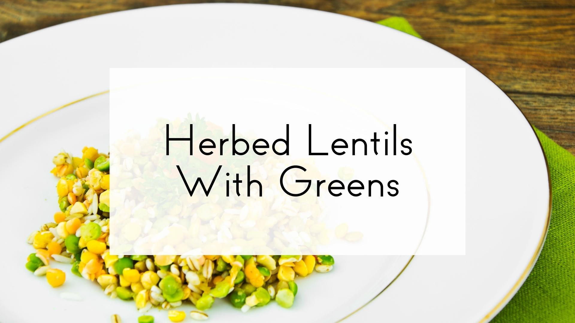 Herbed Lentils with Greens