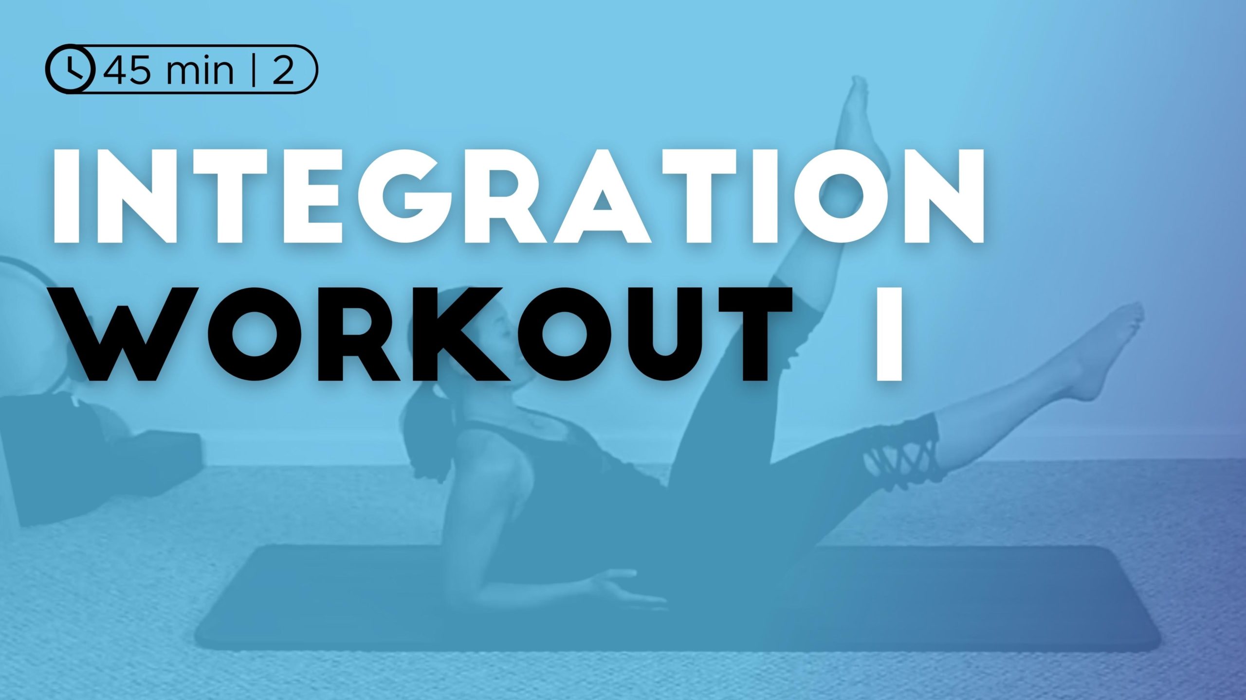 Integration Workout 1