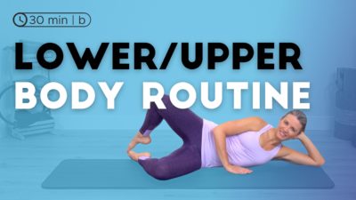 Lower & Upper Body Routine