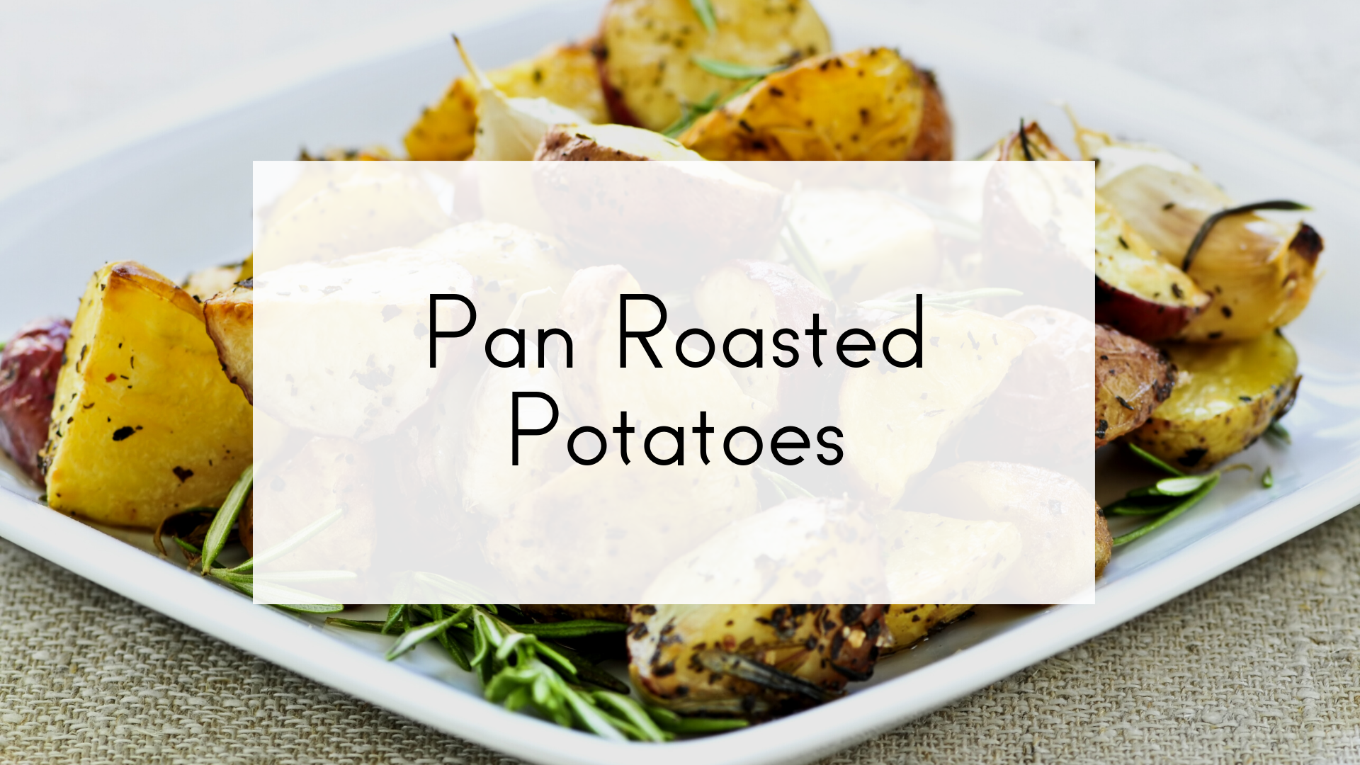 Pan Roasted Potatoes