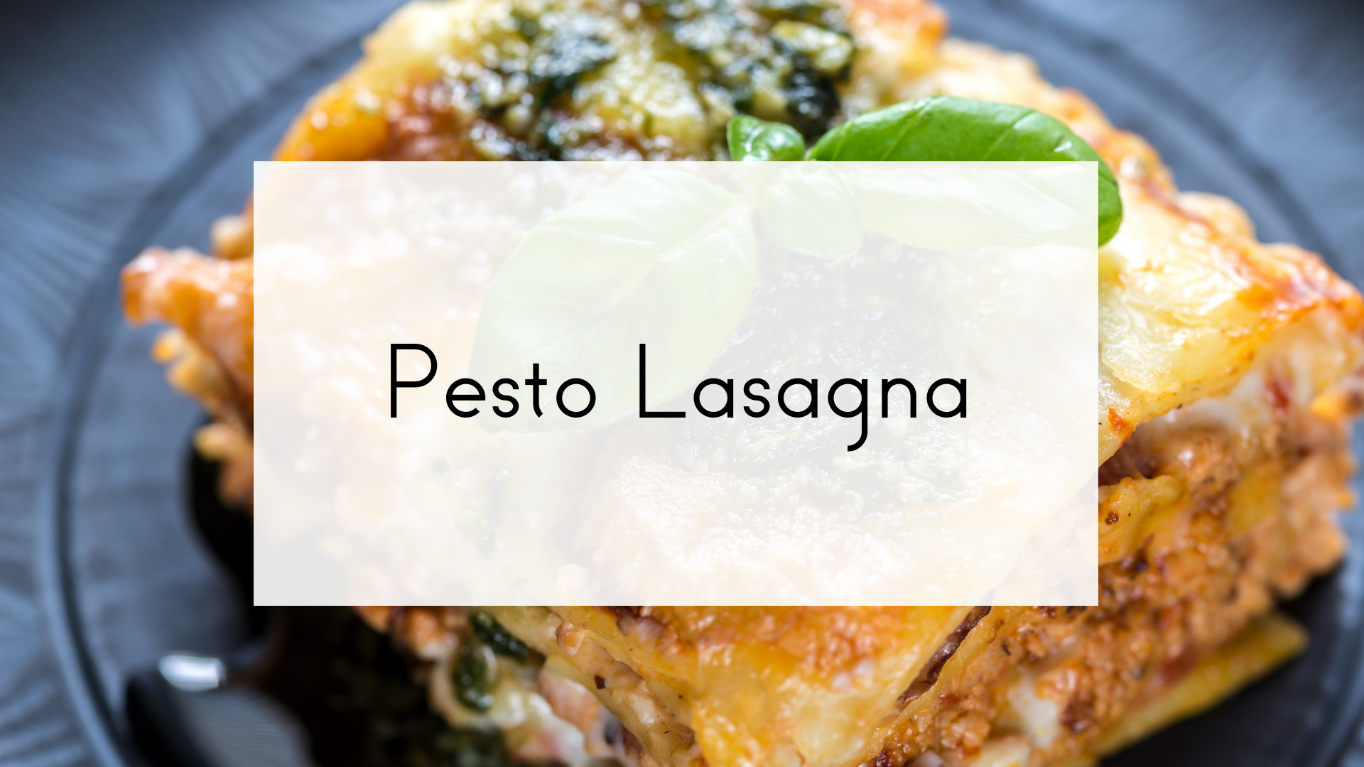 Pesto Lasagna