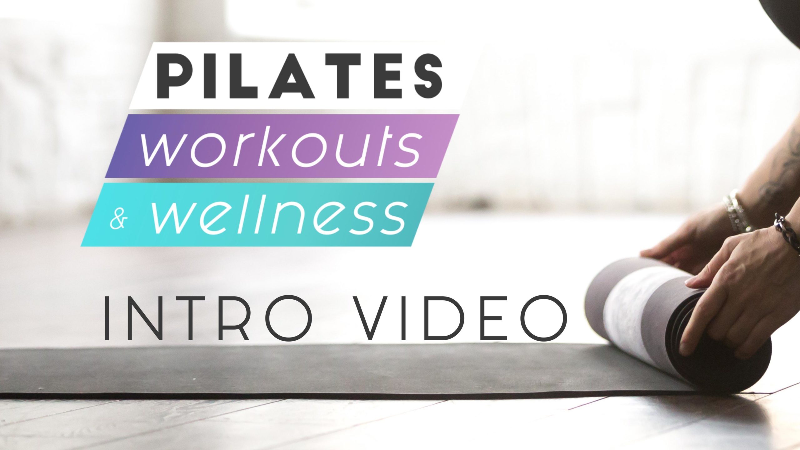 Pilates Workouts & Wellness Intro Video
