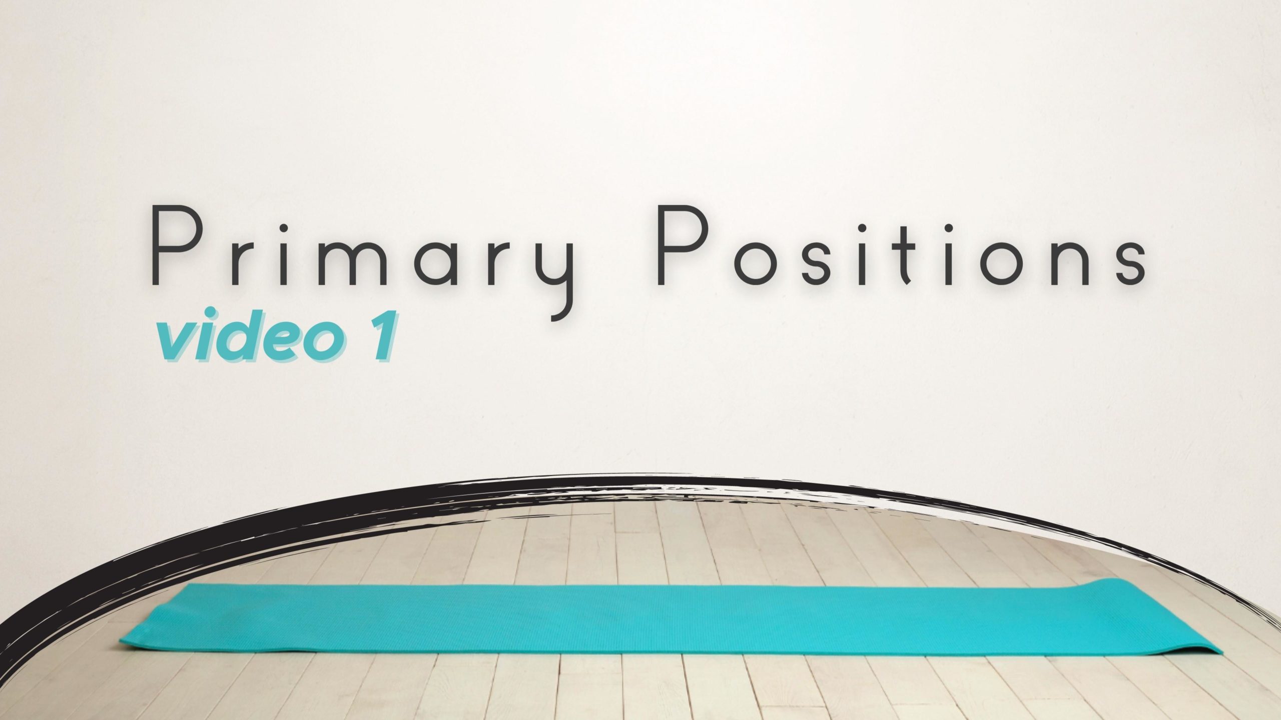 Primary Positions Video 1