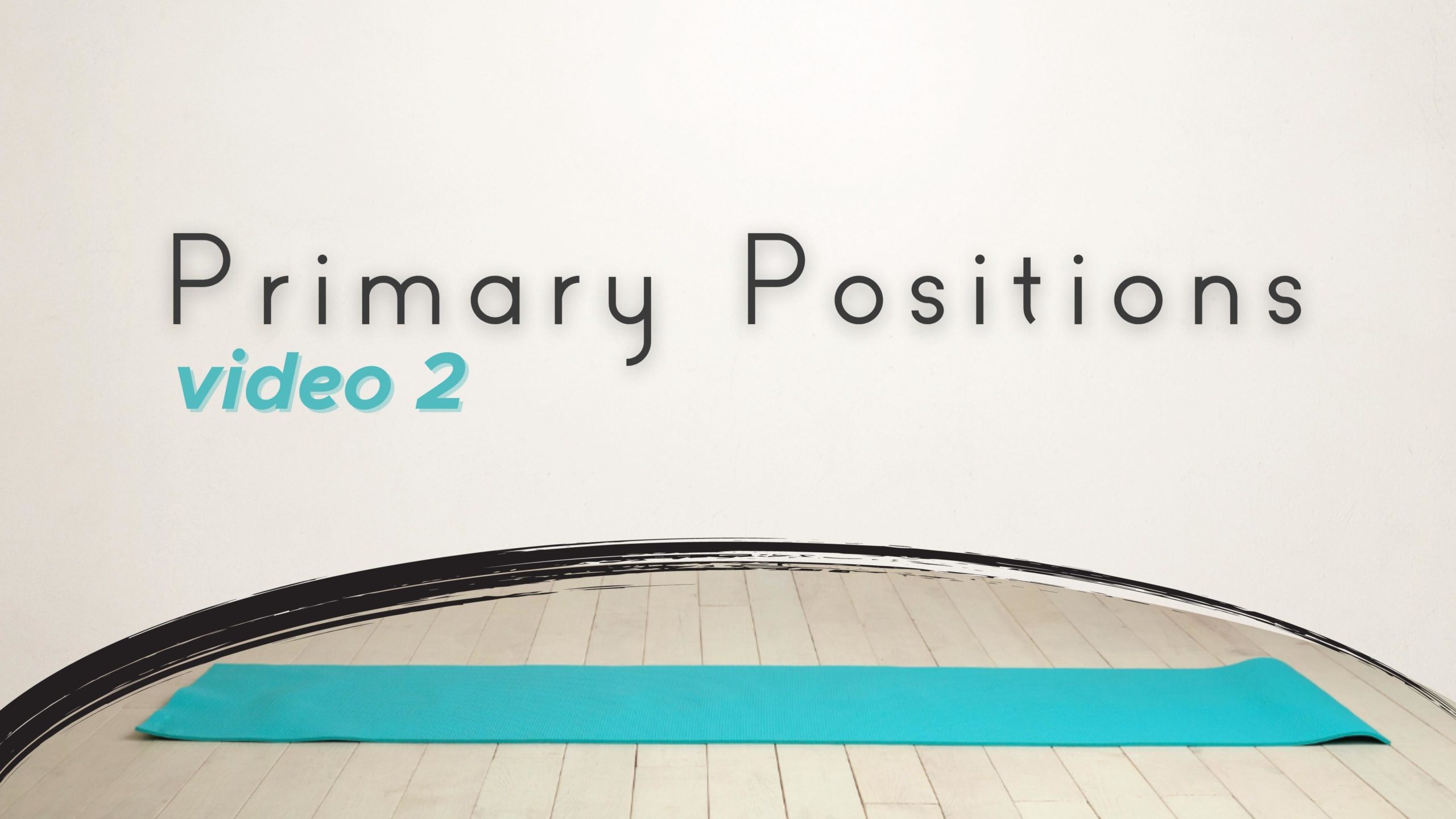 Primary Positions Video 2
