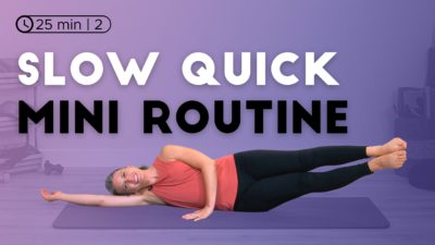 Slow & Quick Mini Routine