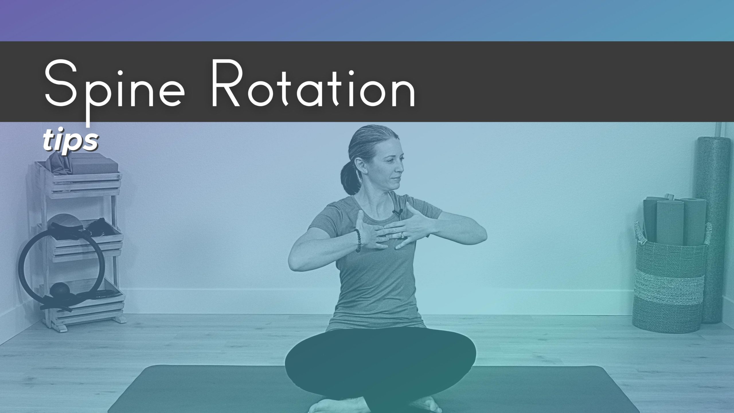 Spine Rotation Tips