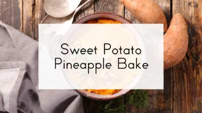 Sweet Potato Pineapple Bake