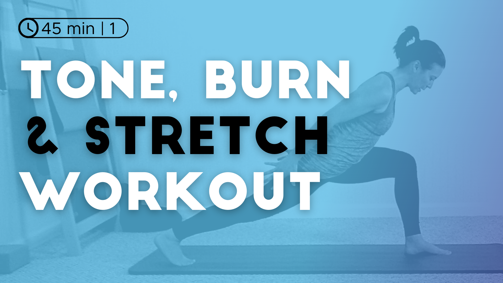 Tone, Burn & Stretch Workout