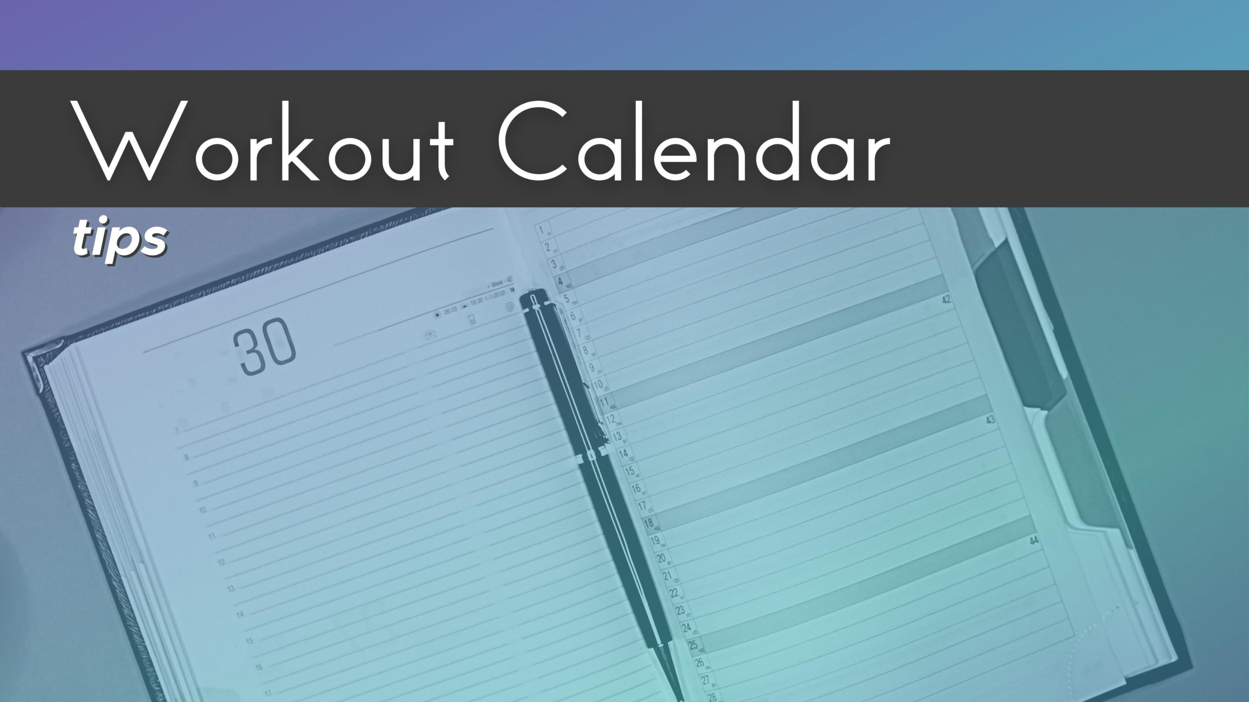 Workout Calendar Tips