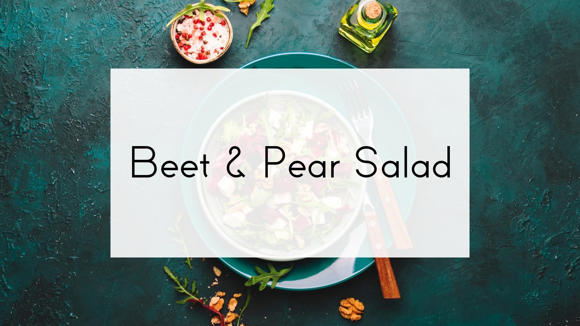 Beet & Pear Salad