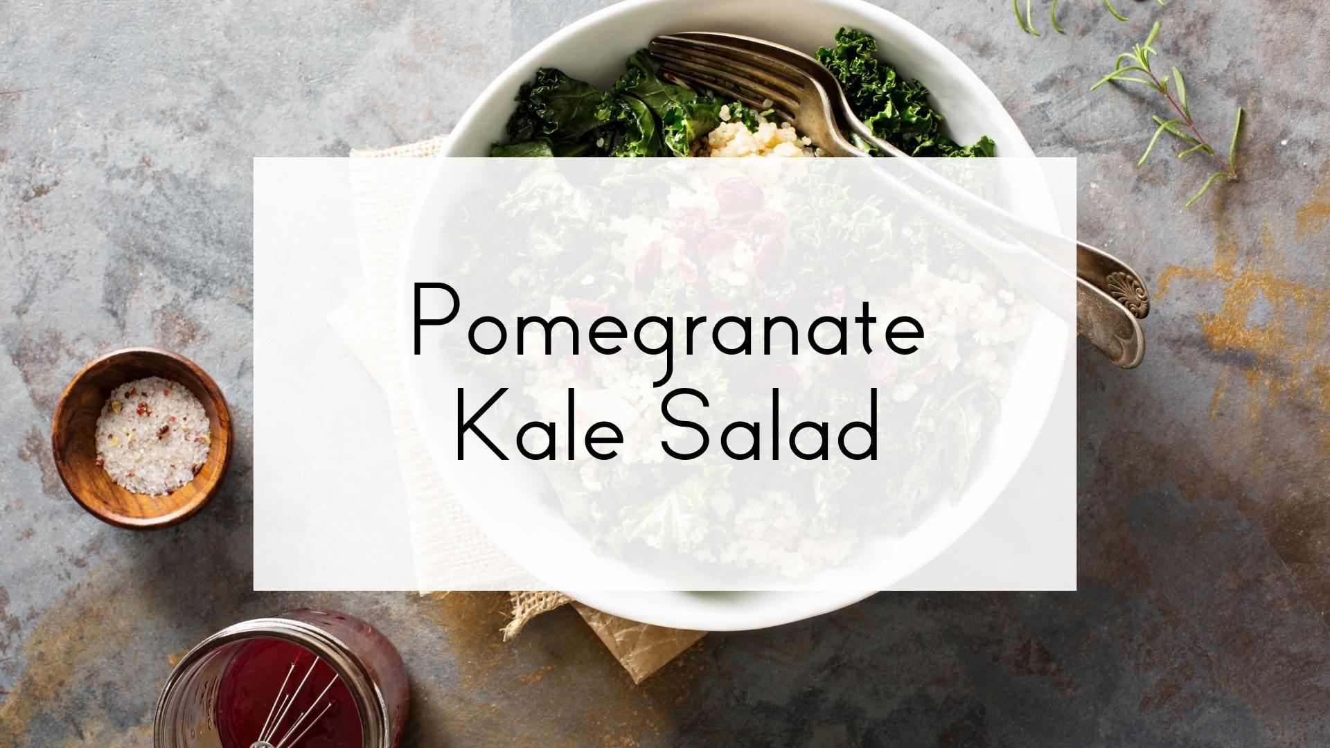 Pomegranate & Kale Salad
